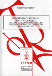 E-book, Legitimidad judicial en la garantía de los derechos sociales : especial referencia a la ejecución penal en Brasil, Victor Tamer, Sergio, Ediciones Universidad de Salamanca