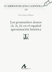 E-book, Los pronombres átonos (le, la, lo) en el español : aproximación histórica, Gómez Seibane, Sara, 