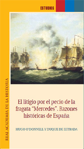 eBook, El litigio por el pecio de la fragata Mercedes : razones históricas de España, Real Academia de la Historia