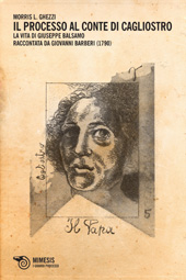E-book, Il processo al conte di Cagliostro : la vita di Giuseppe Balsamo raccontata da Giovanni Barberi, 1790, Mimesis