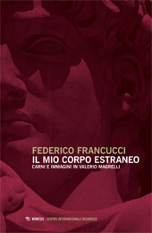 E-book, Il mio corpo estraneo : carni e immagini in Valerio Magrelli, Francucci, Federico, 1974-, Mimesis