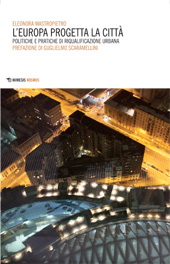 eBook, L'Europa progetta la città : politiche e pratiche di riqualificazione urbana, Mimesis