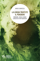 eBook, La lingua traveste il pensiero : immagine, logica e giochi linguistici in Wittgenstein, Carapezza, Marco, Mimesis