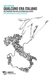 E-book, Qualcuno era italiano : dal disastro politico all'utopia della rete, Mimesis