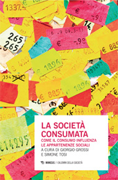 E-book, La società consumata : come il consumo influenza le apparenze sociali, Mimesis
