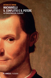 E-book, Machiavelli, il conflitto e il potere : la persistenza del classico, De Simone, Antonio, 1952-, Mimesis
