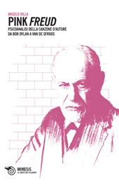 eBook, Pink Freud : psicanalisi della canzone d'autore da Bob Dylan a Van De Sfroos, Villa, Angelo, Mimesis