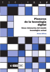 E-book, Pioneros de la tecnología digital : ideas visionarias del mundo tecnológico actual, Gifreu, Arnau, Editorial UOC