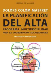 eBook, La planificación del alta : programa multidisciplinar para la coordinación sociosanitaria, Colom Masfret, Dolors, Editorial UOC