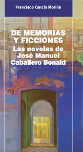 eBook, De memorias y ficciones : las novelas de José Manuel Caballero Bonald, García Morilla, Francisco, Alfar