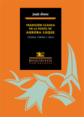 E-book, Tradición clásica en la poesía de Aurora Luque : figuras, formas e ideas, Álvarez, Josefa, Editorial Renacimiento
