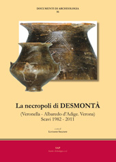 Chapter, 1. Le due urne decorate della necropoli di Desmontà (VR); 2. Analisi antropologica delle tombe ad incinerazione della necropoli di Desmontà (VR); 3. I roghi crematori di Desmontà (Bronzo Finale); Le ambre della tomba 437 della necropoli di Desmontà, SAP - Società Archeologica