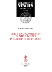 E-book, Unity and continuity in Niels Bohr's philosophy of physics, Angeloni, Roberto, L.S. Olschki