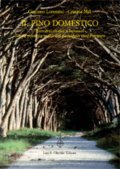 E-book, Il pino domestico : elementi storici e botanici di una preziosa realtà del paesaggio mediterraneo, Lorenzini, Giacomo, L.S. Olschki