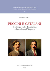 E-book, Puccini e Catalani : il principe reale, il pertichino e l'eredità del Wagner, Pecci, Riccardo, 1968-, L.S. Olschki
