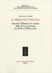 E-book, Il miracolo inutile : Antonio Vallisneri e le scienze della terra in Europa tra XVII e XVIII secolo, L.S. Olschki