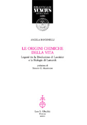 eBook, Le origini chimiche della vita : legami tra la rivoluzione di Lavoisier e la biologia di Lamarck, Bandinelli, Angela, L.S. Olschki