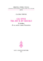 E-book, Gli Spini tra XIV e XV secolo : il declino di un antico casato fiorentino, Tripodi, Claudia, L.S. Olschki