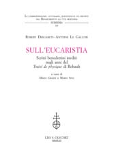 E-book, Sull'Eucaristia : scritti benedettini inediti negli anni del Traité de physique di Rohault, L.S. Olschki