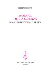 E-book, Mosaici della scienza : immagini di storia elvetica, Pighetti Clelia, L.S. Olschki