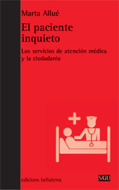 E-book, El paciente inquieto : los servicios de atención médica y la ciudadanía, Allué, Marta, Edicions Bellaterra