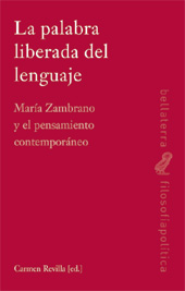 E-book, La palabra liberada del lenguaje : María Zambrano y el pensamiento contemporáneo, Bellaterra