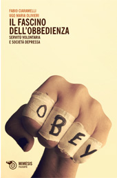 eBook, Il fascino dell'obbedienza : servitù volontaria e società depressa, Ciaramelli, Fabio, Mimesis