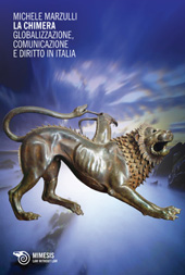 eBook, La chimera : globalizzazione, comunicazione e diritto in Italia, Mimesis