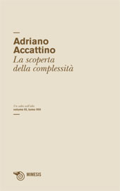 eBook, La scoperta della complessità : Un Salto nell'Alto : volume III, tomo VIII, Accattino, Adriano, Mimesis