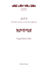 eBook, Asty : studi sulla città greca, Caliò, Luigi M., Edizioni Quasar