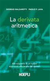 eBook, La derivata aritmetica : alla scoperta di un nuovo approccio alla teoria dei numeri, U. Hoepli