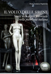 eBook, Il volto delle sirene : storia della figura femminile nella pubblicità italiana, Papakristo, Paola Costanza, Aras