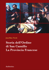 E-book, Storia dell'Ordine di San Camillo : la provincia francese, Ticchi, Jean-Marc, Rubbettino