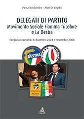 E-book, Delegati di partito Movimento sociale Fiamma tricolore e La Destra : congressi nazionali di dicembre 2004 e novembre 2008, Bordandini, Paola, CLUEB