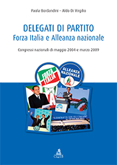 E-book, Delegati di partito : Forza Italia e Alleanza nazionale : congressi nazionali di maggio 2004 e marzo 2009, Bordandini, Paola, CLUEB