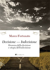 E-book, Decisione-Indecisione : dramma della decisione e utopia dell'indecisione, Fortunato, Marco, InSchibboleth