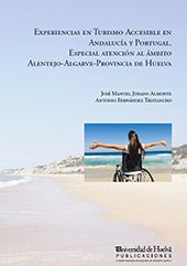 E-book, Experiencias en turismo accesible en Andalucía y Portugal : especial atención al ámbito Alentejo-Algarve-Provincia de Huelva, Universidad de Huelva
