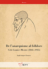 E-book, De l'anarquisme al folklore : Cels Gomis i Mestre, 1841–1915, Samper Prunera, Emili, Publicacions URV