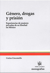 eBook, Género, drogas i prisión : experiencias de mujeres privadas de su libertad en México, Giacomello, Corina, Tirant lo Blanch