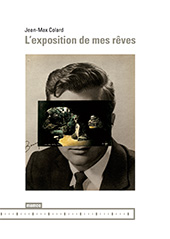 E-book, L'exposition de mes rêves, Colard, Jean-Max, Mamco, Musée d'art moderne et contemporain de Genève