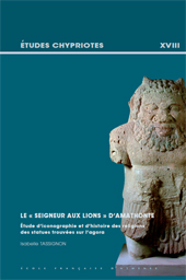 eBook, Le seigneur aux lions d'Amathonte : étude d'iconographie et d'histoire des religions des statues trouvées sur l'agora, École française d'Athènes