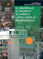 E-book, El desarrollo económico de América Latina desde la Independencia, Bértola, Luis, Fondo de Cultura Económica de España