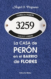 E-book, La casa de Perón en el barrio de Flores, Prignano, Ángel O., Editorial Biblos