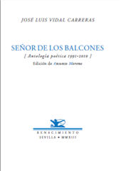 E-book, Señor de los balcones : (antología poética 1991-2010), Vidal Carreras, José Luis, 1954-, Renacimiento