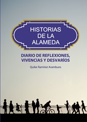 E-book, Historias de la Alameda : diario de reflexiones, vivencias y desvaríos, Tébar Flores