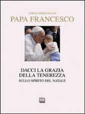 E-book, Dacci la grazia della tenerezza : sullo spirito del Natale, Interlinea