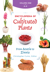 eBook, Encyclopedia of Cultivated Plants : From Acacia to Zinnia [3 volumes], ABC-CLIO