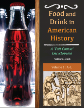eBook, Food and Drink in American History : A "Full Course" Encyclopedia [3 volumes], ABC-CLIO