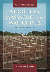 eBook, Atrocities, Massacres, and War Crimes : 2 volumes [2 volumes], ABC-CLIO
