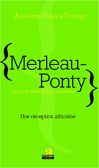 E-book, Merleau-Ponty, ou La philosophie incarnée : une réception africaine, Paluku Tsongo, Anselme, Academia